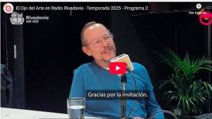 El Ojo del Arte en Radio Rivadavia - Temporada 2025 - Programa 2