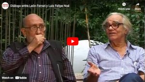 Diálogo entre León Ferrari y Luis Felipe Noé