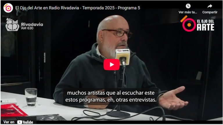 El Ojo del Arte en Radio Rivadavia - Temporada 2025 - Programa 5